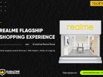 Tidak Hanya Luncurkan Produk Trendsetting dan Desain Stylish, Realme Juga Beri Pengalaman Berbelanja dan Purna Jual Kelas Flagship