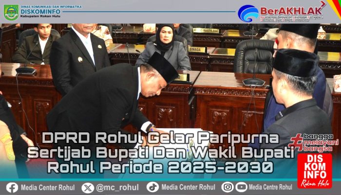 DPRD Rohul Gelar Paripurna Sertijab Bupati Dan Wakil Bupati Rokan Hulu Periode 2025-2030