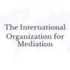 the international organization for mediation